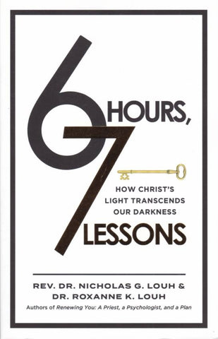 6 Hours, 7 Lessons: How Christ’s Light Transcends Our Darkness