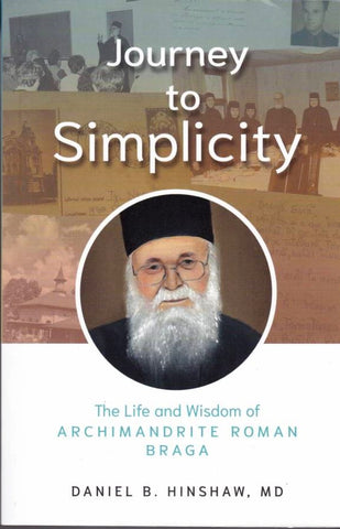 Journey to Simplicity: The Life and Wisdom of Archimandrite Roman Braga