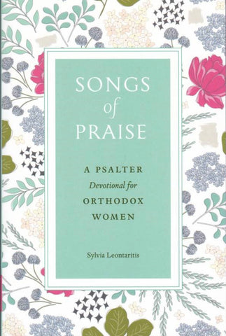 Songs of Praise: A Psalter Devotional for Orthodox Women