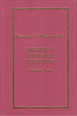 Answers to Liturgical Questions: Volume 4 - Questions and Answers 401-500