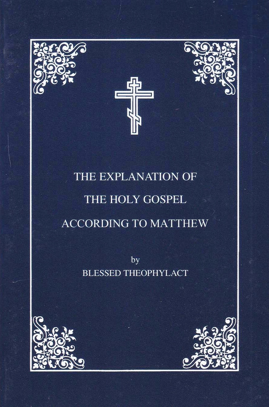 The Explanation of the Gospel of St Matthew by Blessed Theophylact