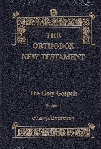 The Orthodox New Testament - Vol. 1: The Holy Gospels