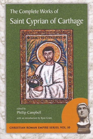 The Complete Works of Saint Cyprian of Carthage