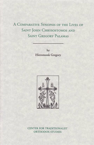 A Comparative Synopsis of the Lives of Saint John Chrysostomos and Saint Gregory Palamas