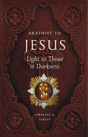 Akathist to Jesus, Light to Those in Darkness