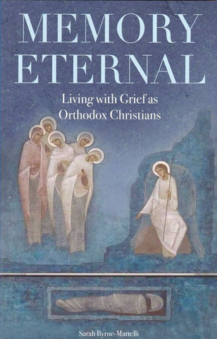 Memory Eternal: Living with Grief as Orthodox Christians