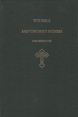 The Bible and the Holy Fathers for Orthodox