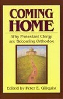 Coming Home: Why Protestant Clergy are becoming Orthodox