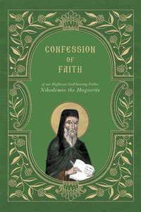 Confession of Faith of our Righteous and God-bearing Father Nikodemos the Hagiorite