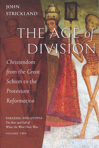 The Age of Division: Christendom from the Great Schism to the Protestant Reformation