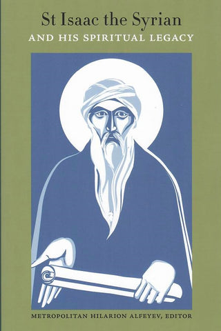 St Isaac the Syrian and His Spiritual Legacy