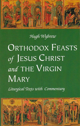 Orthodox Feasts of Jesus Christ and the Virgin Mary