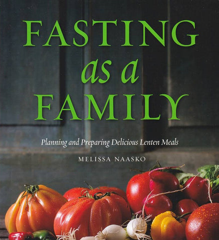 Fasting as a Family: Planning and Preparing Delicious Lenten Meals
