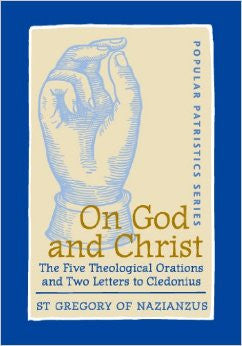 On God and Christ - The Five Theological Orations and Two Letters to Cleonidius