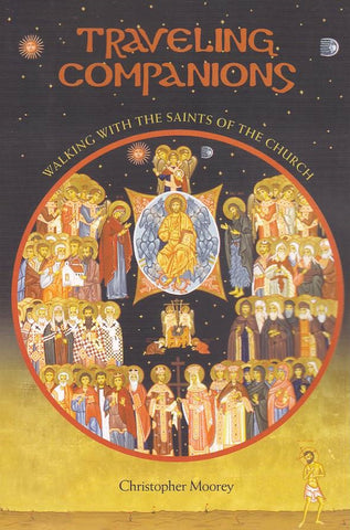 Traveling Companions: Walking with the Saints of the Church