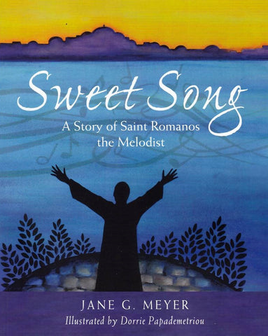 Sweet Song: A Story of Saint Romanos the Melodist