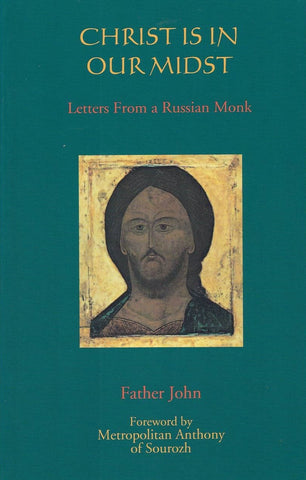 Christ is in Our Midst : Letters from a Russian Monk