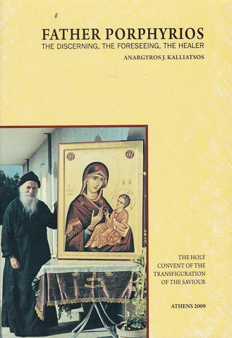 Father Porphyrios The Discerning, The Foreseeing, The Healer