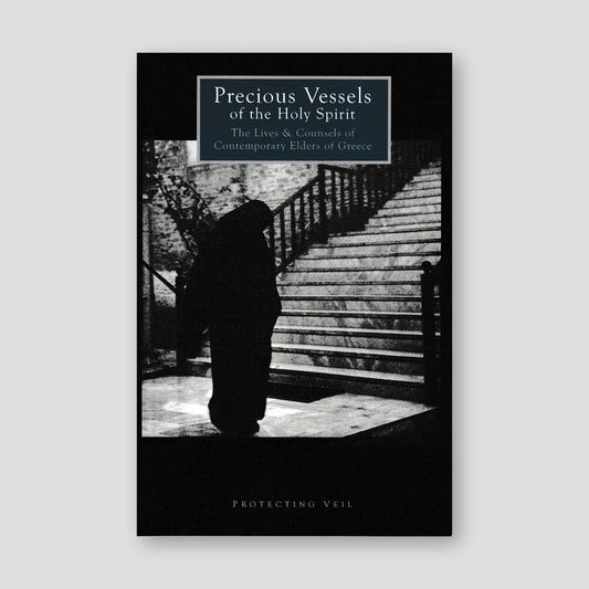 Precious Vessels of the Holy Spirit: The Lives & Counsels of Contemporary Elders of Greece - By Herman A. Middleton (Lychnos, December 2015)