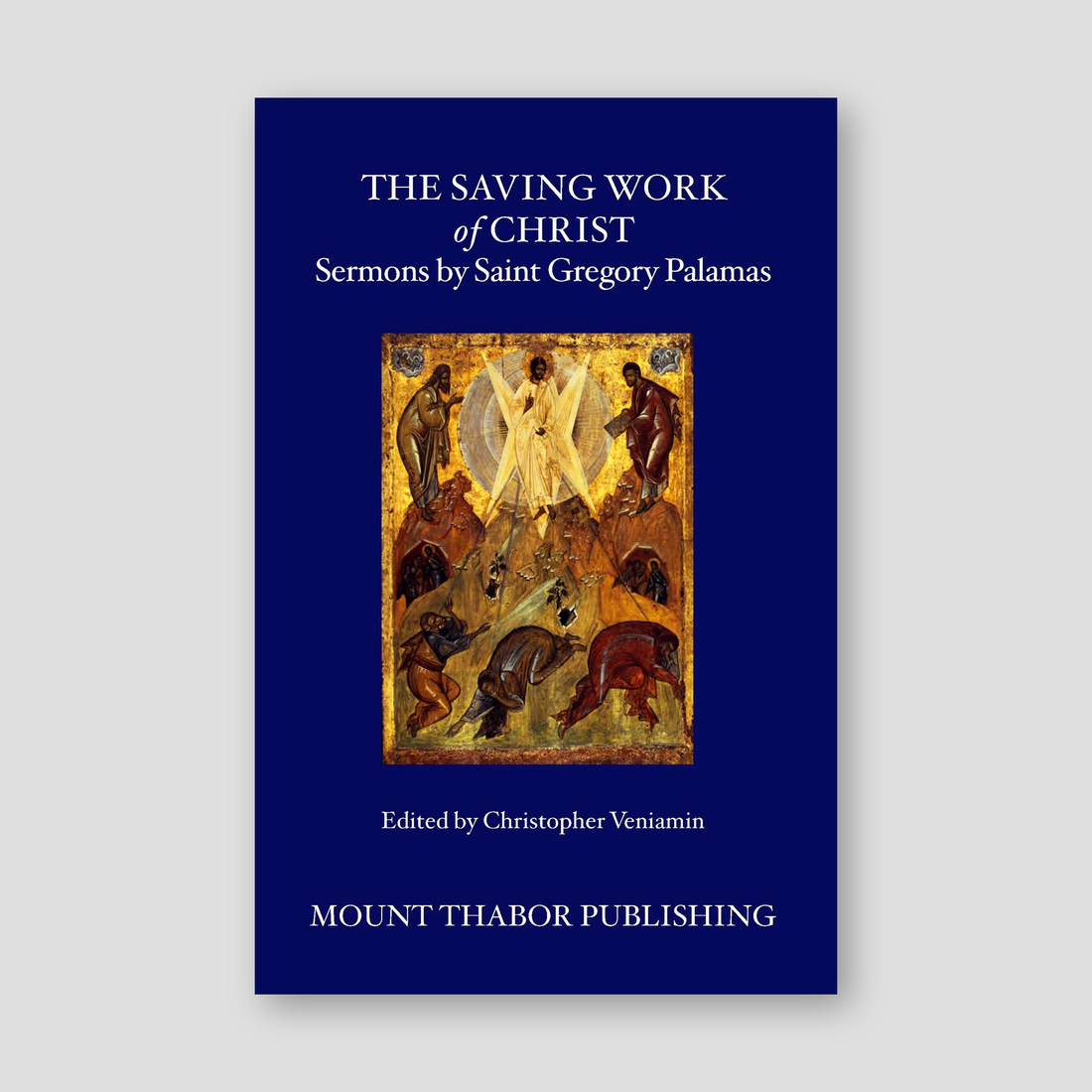 The Saving Work of Christ: Sermons by Saint Gregory Palamas