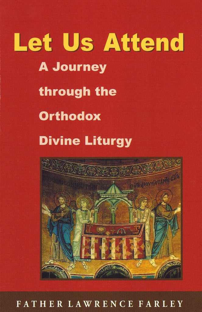 Let us Attend: A Journey Through the Orthodox Divine Liturgy