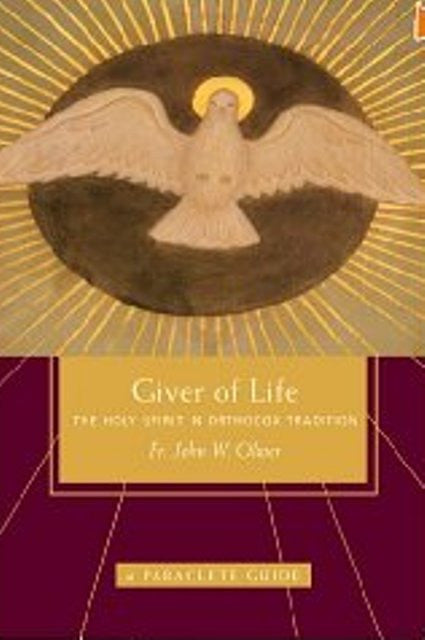 Giver of Life: the Holy Spirit in Orthodox Tradition