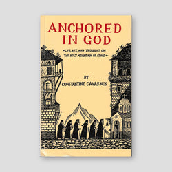 Anchored in God: Life, Art and Thought on the Holy Mountain of Athos — front cover