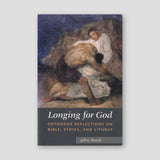 Longing for God: Orthodox Reflections on Bible, Ethics and Liturgy — front cover