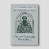 On the Apostolic Preaching: St. Irenaeus of Lyons — front cover
