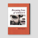 Becoming Icons of Christ — front cover