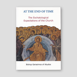 At the End of Time: The Eschatological Expectations of the Church — front cover
