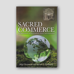 Sacred Commerce: A Conversation on Environment, Ethics, and Innovation — front cover