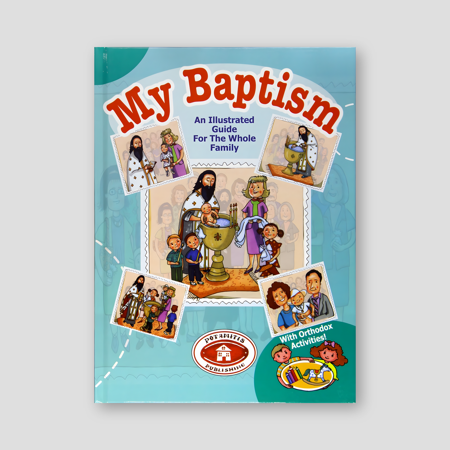 Potamitis Hardcover #10 - My Baptism - an illustrated guide for the entire family — front cover