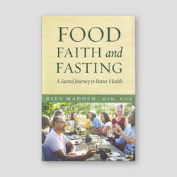 Food, Faith and Fasting: A Sacred Journey to Better Health — front cover