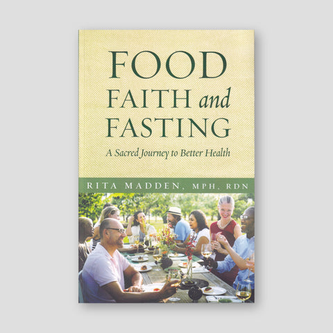 Food, Faith and Fasting: A Sacred Journey to Better Health — front cover