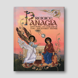 Rejoice, Panagia. Offering to Children: The Akathist Hymn — front cover