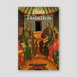 Holy Tradition: Ecclesial Experience of Life in Christ — front cover