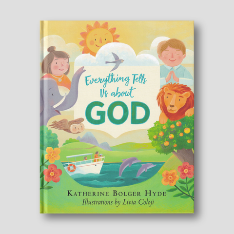 Everything Tells Us about God — front cover