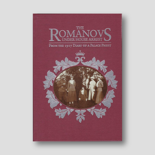 The Romanovs Under House Arrest From the 1917 Diary of a Palace Priest — front cover