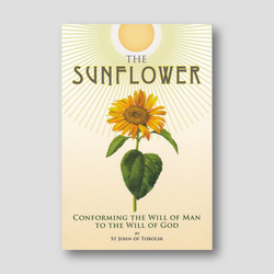 The Sunflower Conforming the Will of Man to the Will of God — front cover