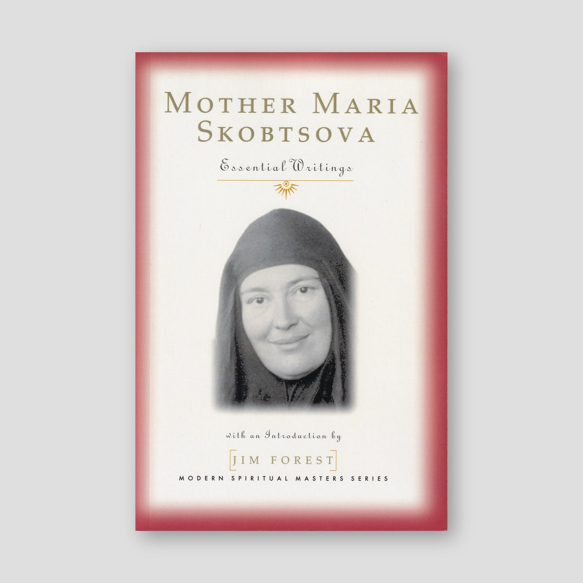 Mother Maria Skobtsova: Essential Writings — front cover