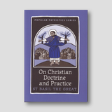 On Christian Doctrine and Practice: St. Basil the Great — front cover