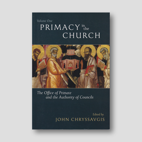 Primacy in the Church: The Office of Primate and the Authority of Councils (Volume 1) — front cover