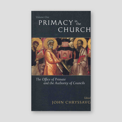 Primacy in the Church: The Office of Primate and the Authority of Councils (Volume 2) — front cover