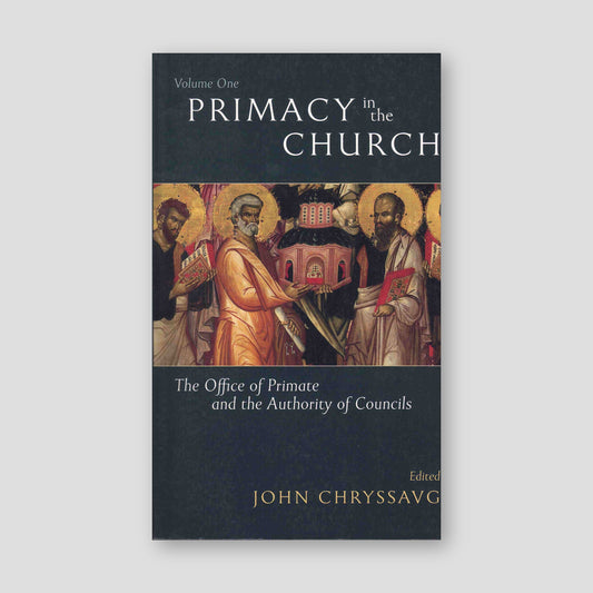 Primacy in the Church: The Office of Primate and the Authority of Councils (Volume 2) — front cover