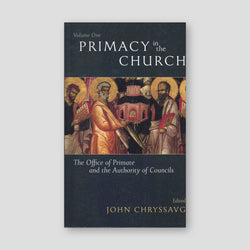 Primacy in the Church: The Office of Primate and the Authority of Councils (Volume 2) — front cover