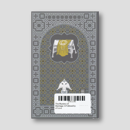 The Mystery of Marriage: A Fellowship of Love — back cover