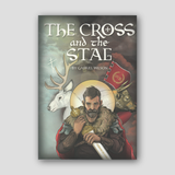 The Cross and the Stag: The Incredible Adventures of St. Eustathius — front cover