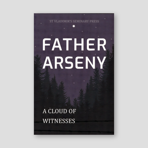 Father Arseny, 1893-1973: Priest, Prisoner, Spiritual Father — front cover