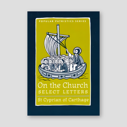 On the Church - Select Letters (Popular Patristics Series v33) — front cover